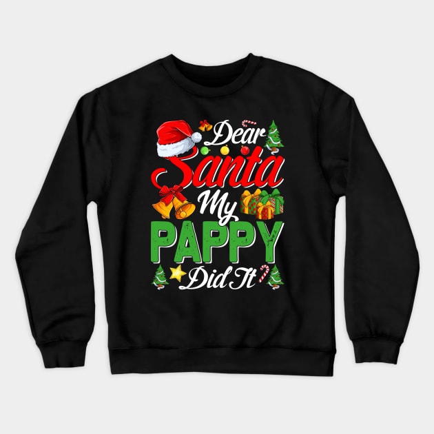 Dear Santa My Pappy Did It Funny Crewneck Sweatshirt by intelus